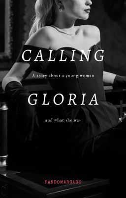 Calling Gloria [Marauders Era]