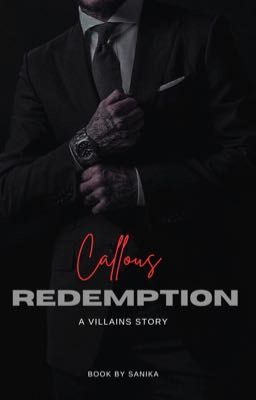 Callous Redemption- A Villains Story 