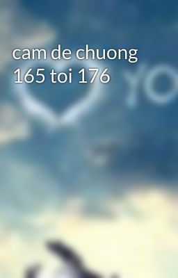 cam de chuong 165 toi 176