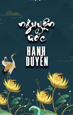 [Cảm hứng lịch sử] Nguyện Ước Hạnh Duyên - Phương Nghiên