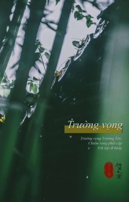 [Cảm hứng lịch sử] TRƯỜNG VỌNG TRƯỜNG YÊN