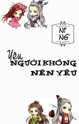 [Cấm Luyến] Yêu Người Không Nên Yêu