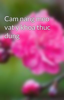 Cam nang meo vat y khoa thuc dung