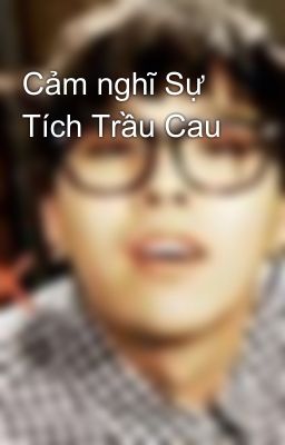 Cảm nghĩ Sự Tích Trầu Cau