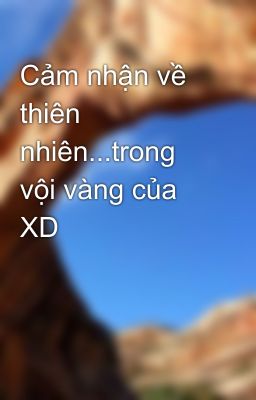 Cảm nhận về thiên nhiên...trong vội vàng của XD