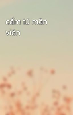 cẩm tú mãn viên