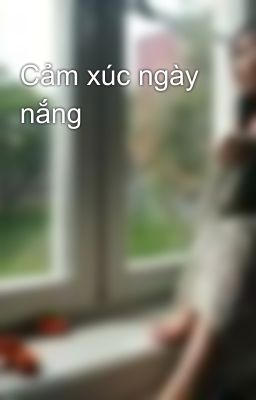 Cảm xúc ngày nắng