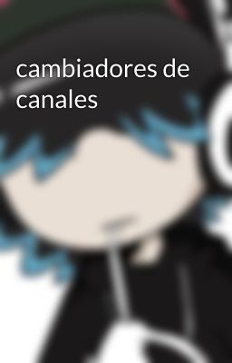 cambiadores de canales