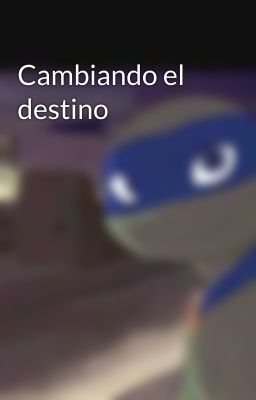 Cambiando el destino