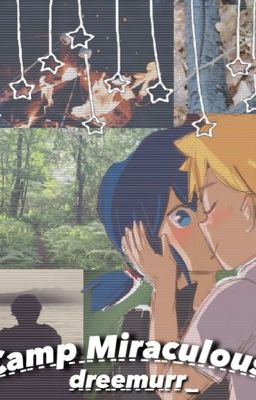 Camp Miraculous!: A Miraculous Ladybug AU