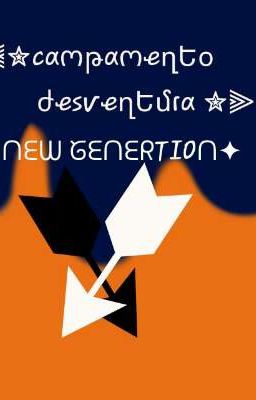 ⏤͟͟͞͞✧✰campamento desventura new generation! ✰✧