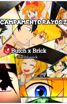 Campamento Rayos Z (Butch x Brick)