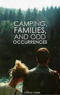 Camping, Families, and Odd Occurrences