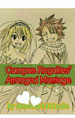 Campus Royalties' Arranged Marriage (NaLu Fanfic) [COMPLETED]