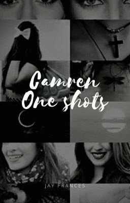 Camren - One Shots