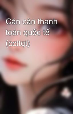 Cán cân thanh toán quốc tế (ccttqt)