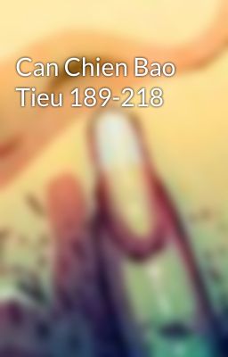 Can Chien Bao Tieu 189-218