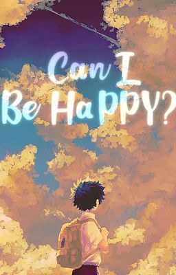 [ Can I be happy? ]