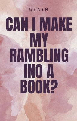 can i make my rambling into a book?