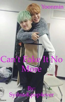 Can't fake it no more ~Yoonmin~