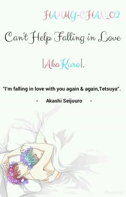 Can't Help Falling in Love |AkaKuro|. [END]✔.