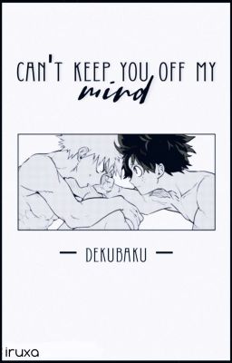 can't keep you off my mind | dekubaku