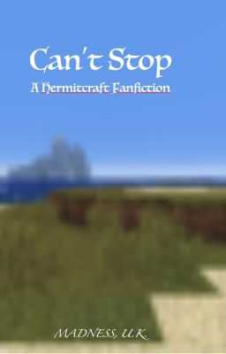 Can't Stop (Hermitcraft Fanfiction/AU)