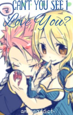 Can't You See I Love You? A NaLu FanFic