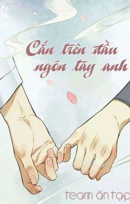 Cắn trên đầu ngón tay anh