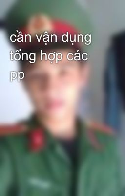 cần vận dụng tổng hợp các pp