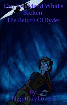 Can You Mend The Broken: The Return of  Ryder