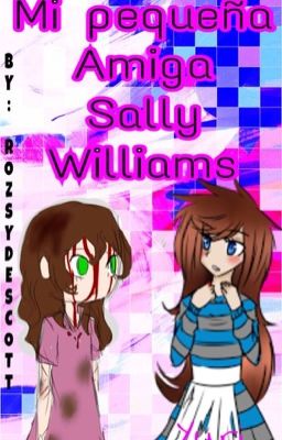 ||Cancelada||Mi Pequeña Amiga(Sally Williams y tu)