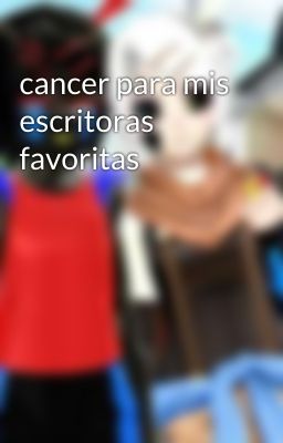 cancer para mis escritoras favoritas