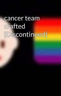 cancer team crafted [Discontinued]