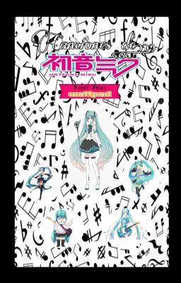 Canciones de: Hatsune Miku |TERMINADA|