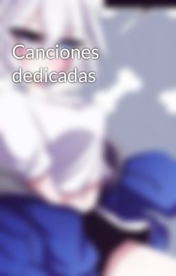 Canciones dedicadas