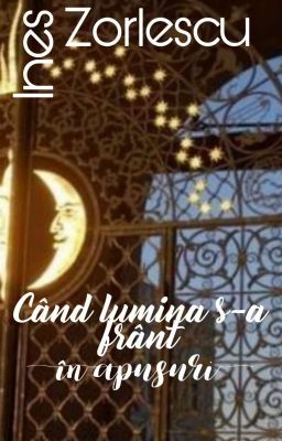 Când lumina s-a frânt în apusuri