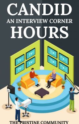 CANDID HOURS: An Interview Corner