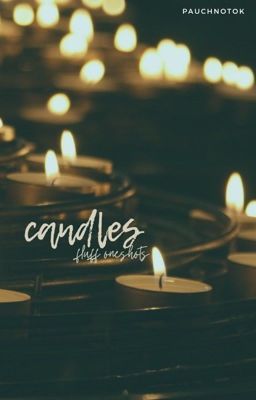 candles | fluff oneshots for the lonely, the aishu and the will