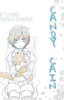 Candy Cain [A Toddler Camus OneShot]