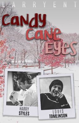 Candy Cane Eyes; larry stylinson (boxer!harry) [completed]