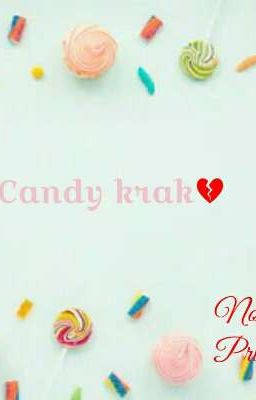 candy krak 💔 (one Shoot) 