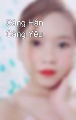 Càng Hận Càng Yêu