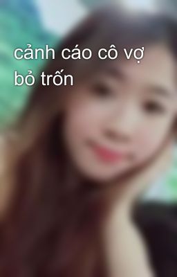 cảnh cáo cô vợ bỏ trốn