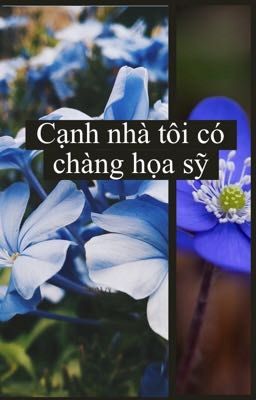 Cạnh nhà tôi có chàng họa sỹ