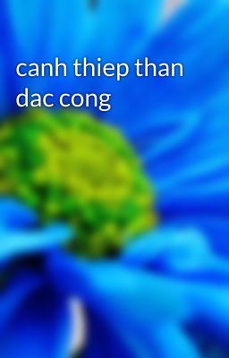 canh thiep than dac cong