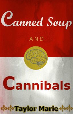 Canned Soup and Cannibals (Hiatus)