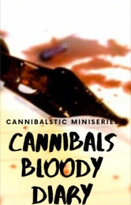 Cannibals Bloody Diary - Cannibalistic Mini Series