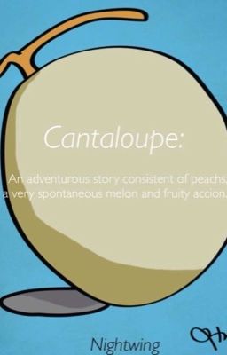 Cantaloupe's Adventure