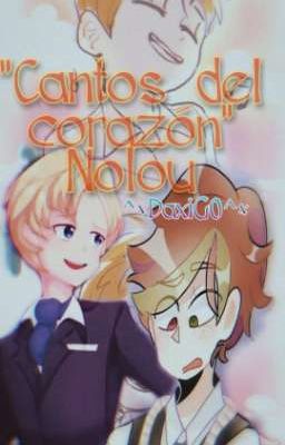 🎶Cantos del corazón🎶 {✨Nolou✨} 